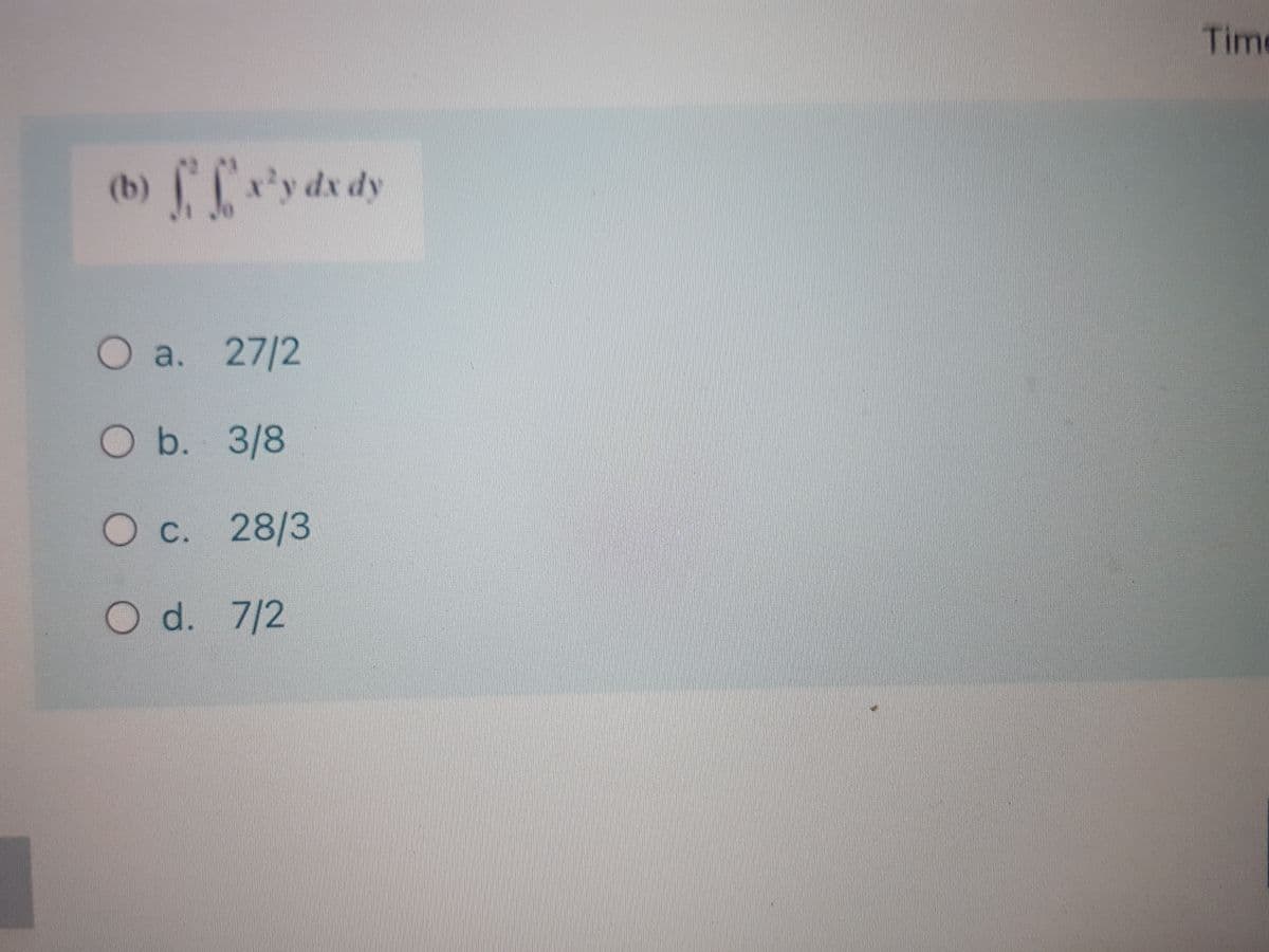 Time
(b)
dx dy
O a. 27/2
O b. 3/8
O c. 28/3
O d. 7/2
