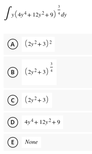 A (2y²+3)2
B
(2y²+3)
© (2y²+3)
D 4y4+ 12y2+9
E
None
