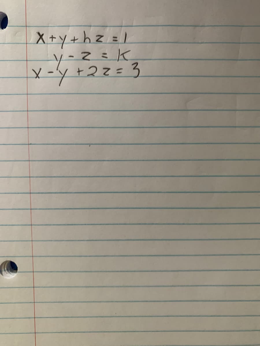 X+y+hz =l
y-z=K
+22=3
