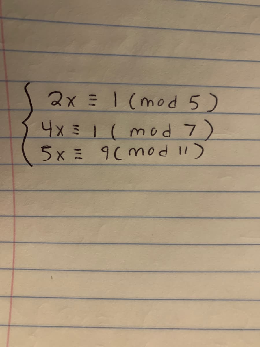 2x = 1(mod 5)
4x31( mod 7)
5x = 9(mod l1)
