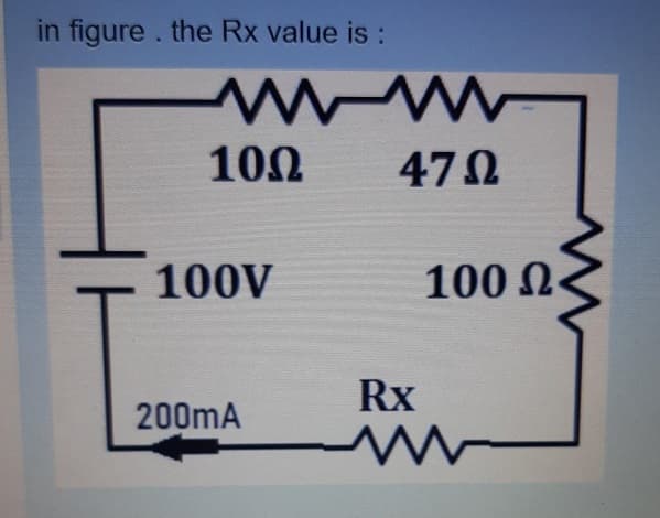 in figure. the Rx value is :
w ww
100
470
100V
100 N
Rx
200mA
