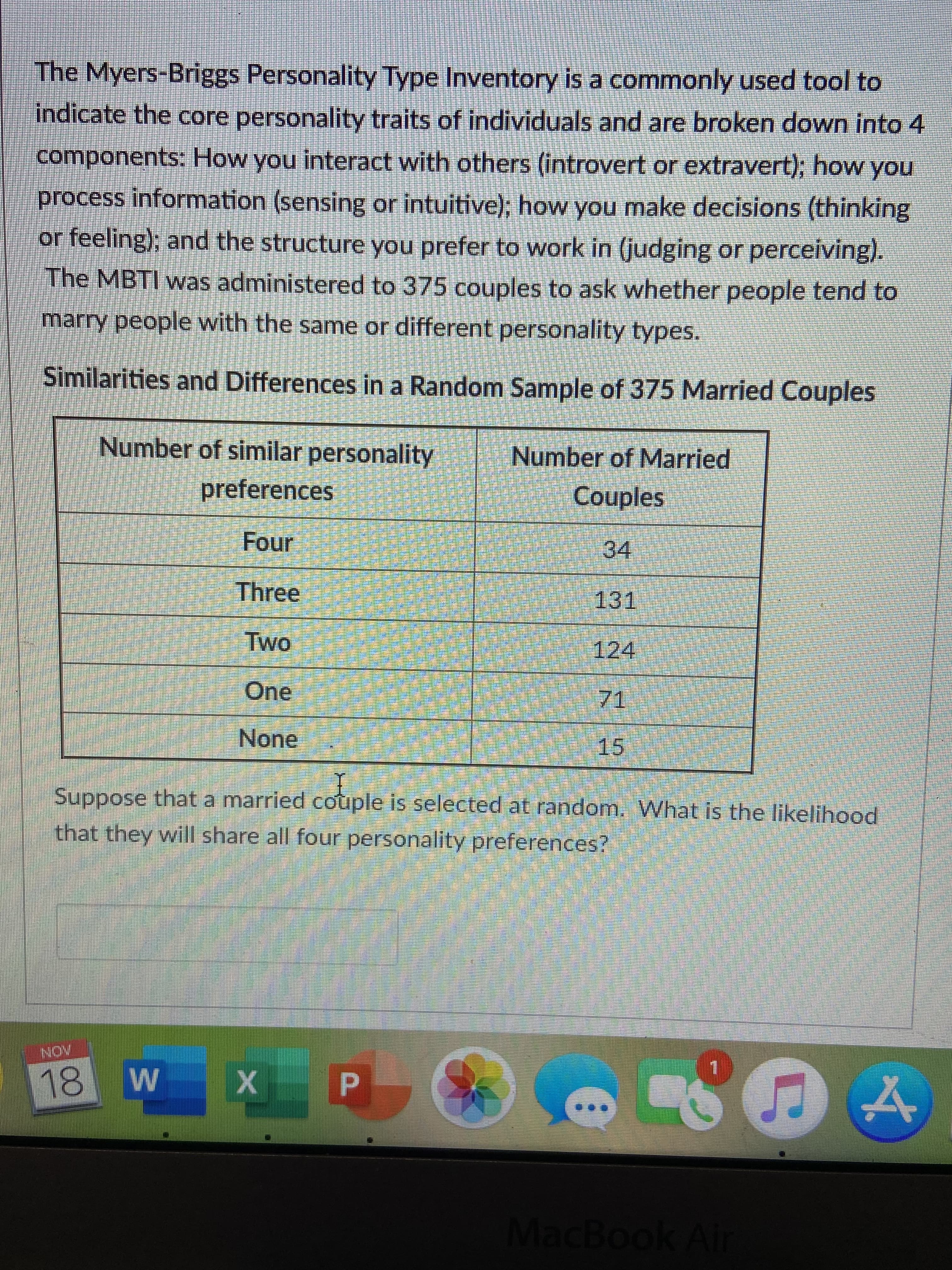 The Myers-Briggs Personality Type Inventory is a commonly used tool to
