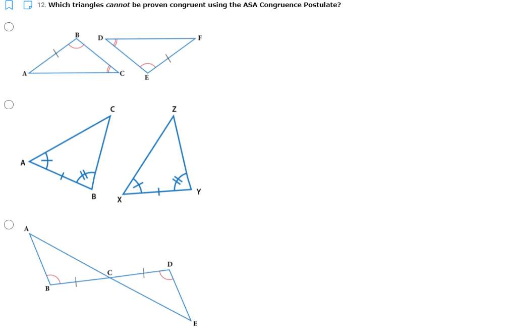 O 12. Which triangles cannot be proven congruent using the ASA Congruence Postulate?
E
A
Y
A
C
E
