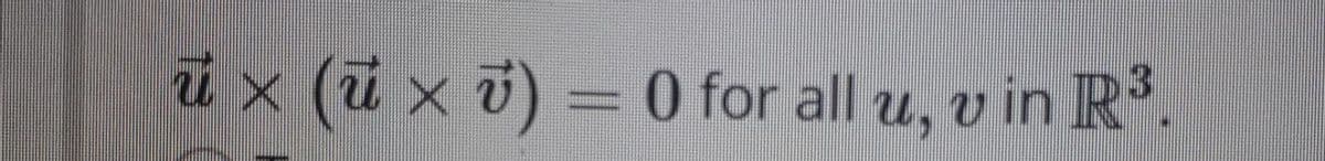 ủx (u x) = 0 for all u, v in R3.
