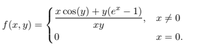 f(x, y) =
´x cos(y) + y(e² − 1)
xy
0
x=0
x = 0.
