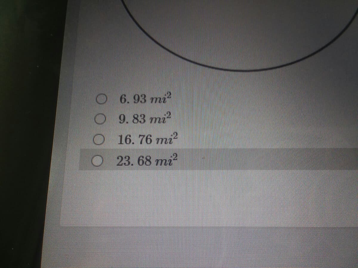 6. 93 mi2
O 9.83 mi²
O 16. 76 mi?
772
O23. 68 mi²
