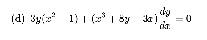 dy
(d) 3y(x2 – 1) + (x³ + 8y – 3x)
dx
0 =
