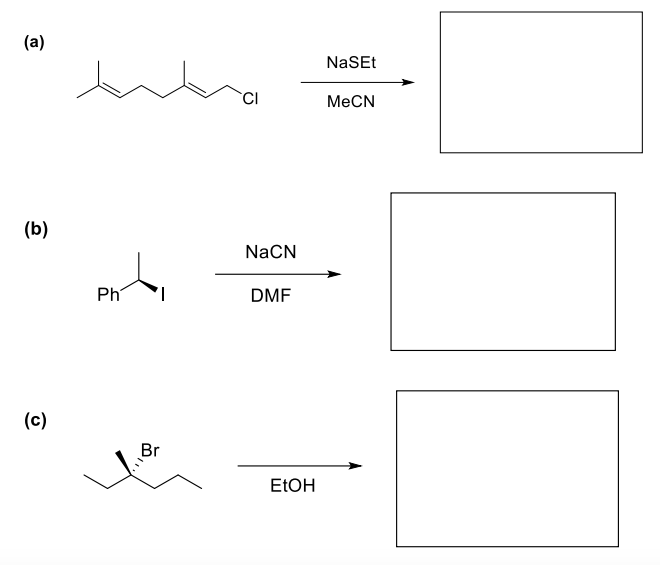 (a)
NaSEt
MeCN
(b)
NaCN
Ph
DMF
(c)
Br
ELOH
