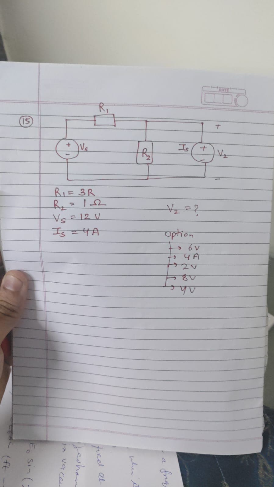 (ft)
Eo Sin (2
+
R₁ = 3R
R₂
Vs = 12 V
Is = 4A
in vaca
Vs
=
jedhan
ficel al
تر سلبا
R₂₂
Is +
V/₁₂ = ?
option
Ibv
→ YA
a frie
8V
nhe
DATE
T