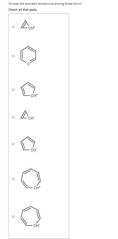 Choose the aromatic compounds among those shown.
Check all that apply.
0
0
U
U
CH*
CH*
Донг
CH
CH*
CH