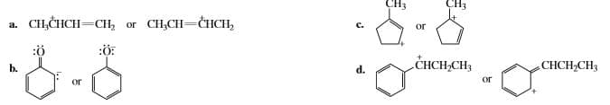 CH3
Cн,СHCH — СH,
CHCH — СНCH,
a.
or
or
:Ö:
b.
d.
CHCH,CH3
СНCH-CHB
ог
or
