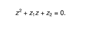 z* + Z1Z + Z2 = 0.
