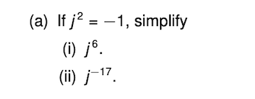 (a) If j? = -1, simplify
(i) jº.
(ii) j-17.
