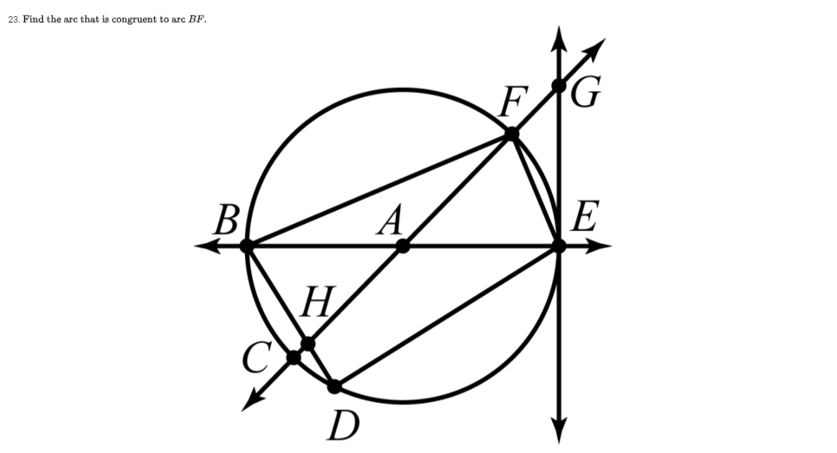 23. Find the arc that is congruent to arc BF.
В
A
E
Н,
D
