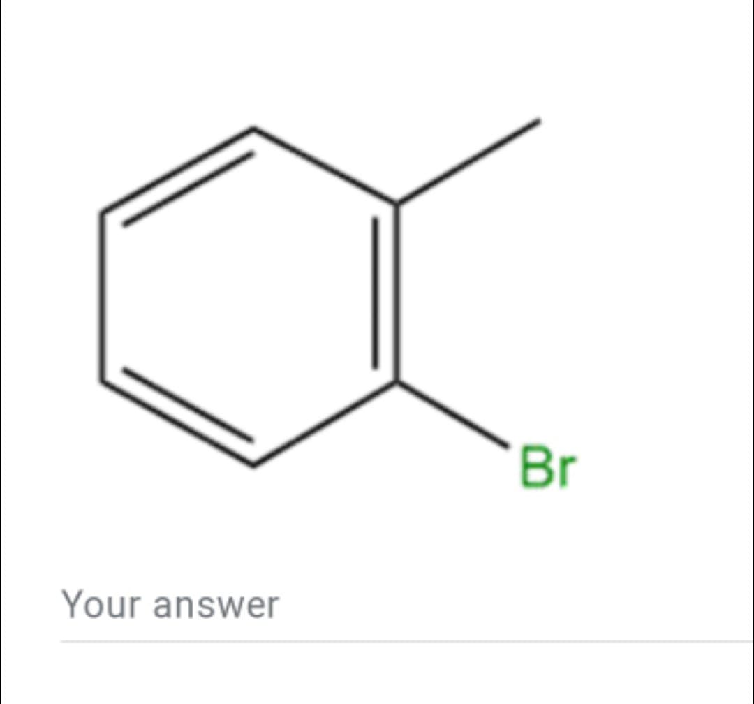 Br
Your answer
