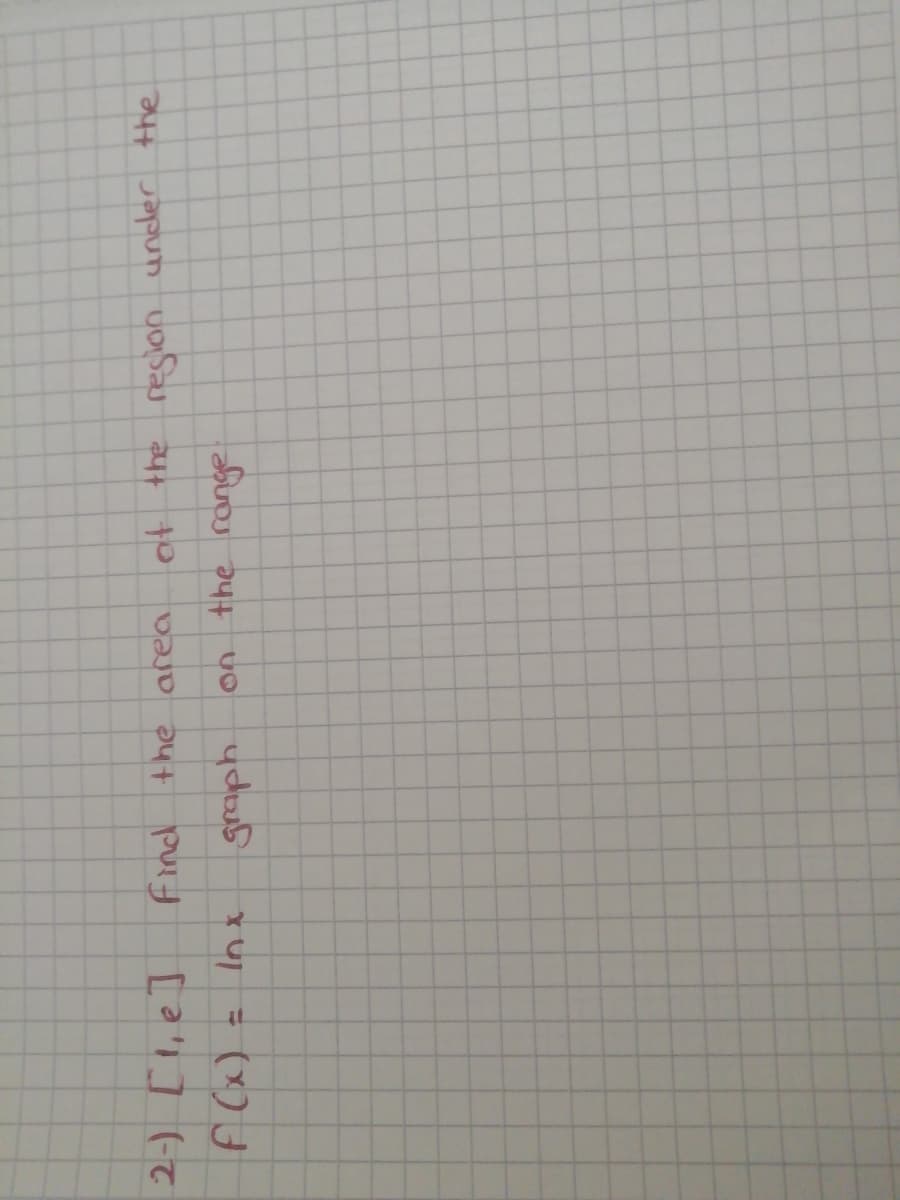 2-) [l,e]
ot the resion under the
YUl = (x)
graph.
