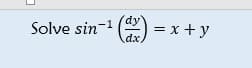 Solve sin- (2) = x +y
