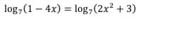 log,(1 – 4x) = log,(2x² + 3)
