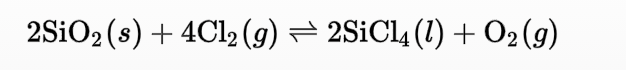 2SIO2 (s) + 4C12 (9) = 2S¡C14 (1) + O2 (g)
