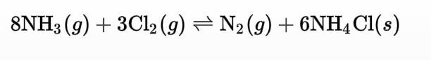 8NH3 (g) + 3C12 (g) = N2(g) + 6NH4 Cl(s)
