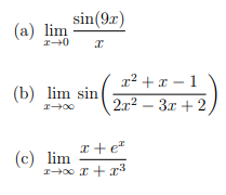 (a) lim
2-0
sin(9x)
(b) lim sin
Ꮖ
2x2 3x+2
x + e²
(c) lim