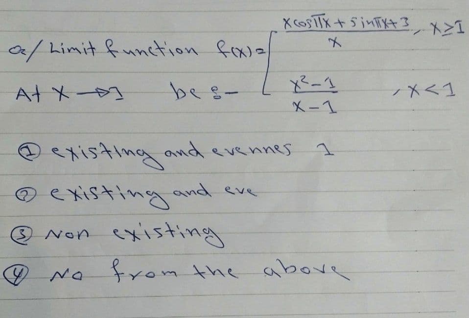 XCOSTTK + SinTk3メン1
2/ himit funetion fve
メ
be s-
メ<1
X-1
@ existing and evennes
oexisting
cxisting
9NO trom the above
