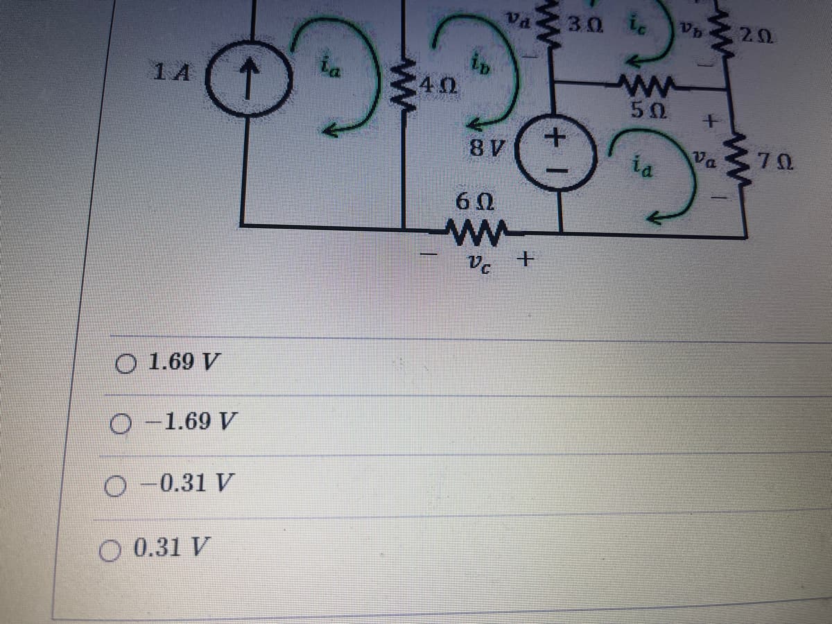 Va
30 i
2Ω.
1 A
40
50
8 V
Va
ia
70
6 0
O 1.69 V
O-1.69 V
-0.31 V
O 0.31 V
ww
