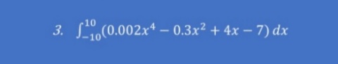 3. (0.002x4 -0.3x² + 4x − 7) dx