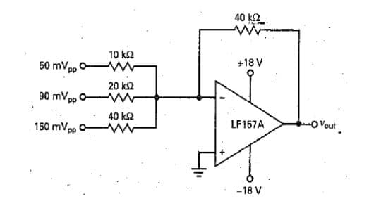 40 k2
10 k2
+18 V
50 mVp
Pp
20 k2
90 mV pp
40 k2
LF167A
-OVout
160 mVpp
-18 V
