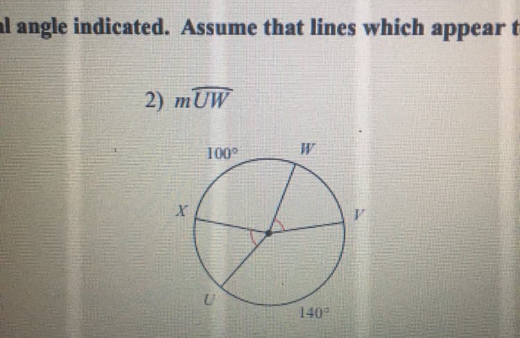 al angle indicated. Assume that lines which appear t
mUW
100°
W
140
