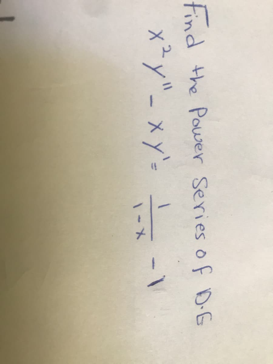 Find the Power Series of D-G
x²y"- x y'-
