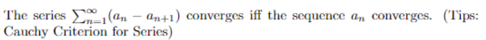 The series
(an an+1) converges iff the sequence an converges. (Tips:
Cauchy Criterion for Series)