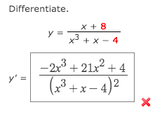 Differentiate.
x + 8
y =
x + x - 4
-2x3 + 21x2 + 4
4)2
y' =
+x-
