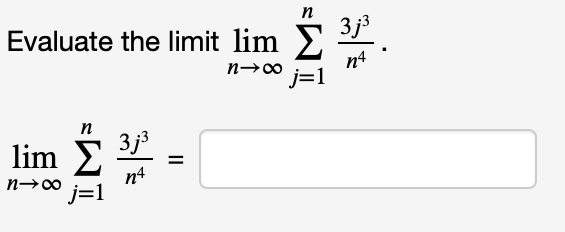 n
3 j3
Evaluate the limit lim
n4
n
lim E
3j3
n4
II
