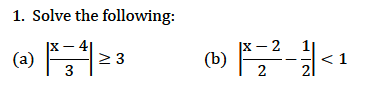 1. Solve the following:
4|
2 3
3
(a)
(b)
<1
2.
