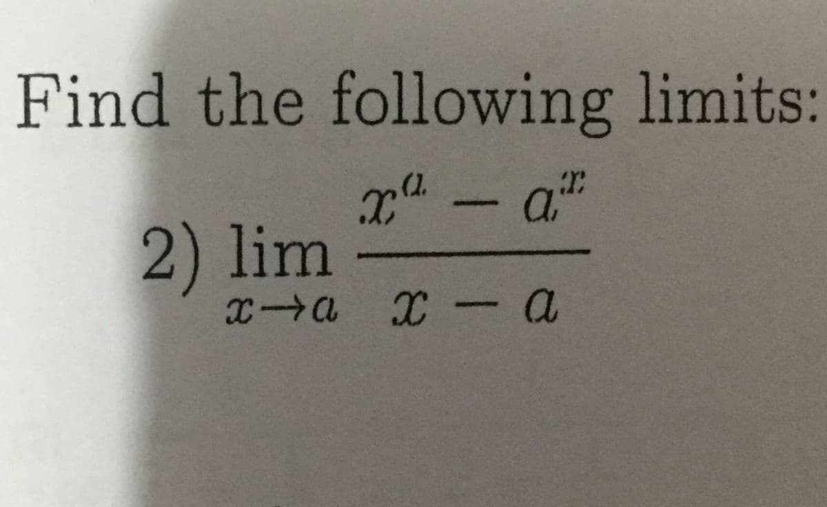 Find the following limits:
a
2) lim
x x
