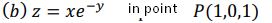 (b) z = xe-y
in point P(1,0,1)
