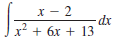 x - 2
x* + 6x + 13
