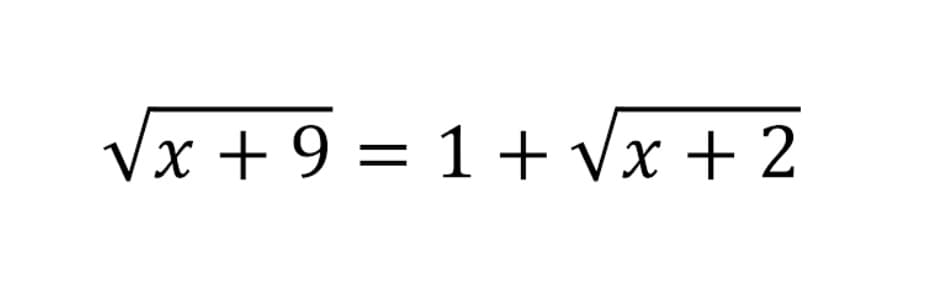 Vx + 9 = 1+ Vx + 2
