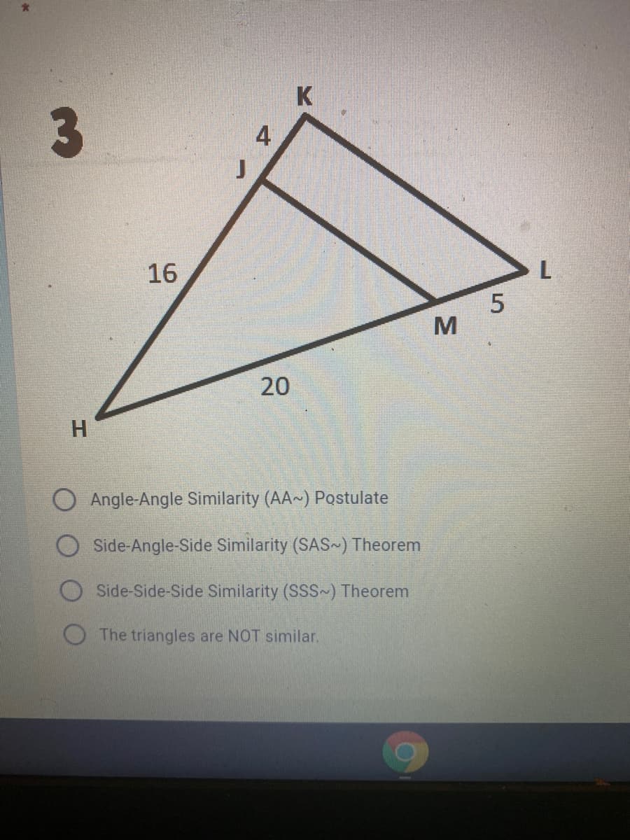 K
3.
4
16
5
H
O Angle-Angle Similarity (AA~) Postulate
Side-Angle-Side Similarity (SAS~) Theorem
Side-Side-Side Similarity (SSS~) Theorem
The triangles are NOT similar.
20

