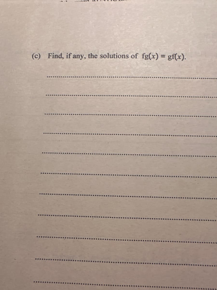 (c) Find, if any, the solutions of fg(x) = gf(x).