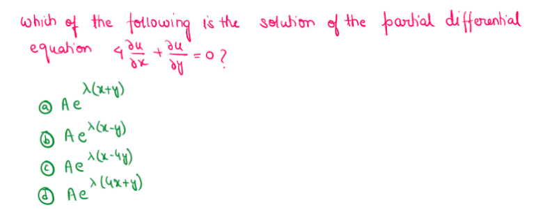 which
of
the fotlowing is the solubion of the partial difforenhial
equation
4 du + du
dx
@ A e
Ae^(4x+y)
