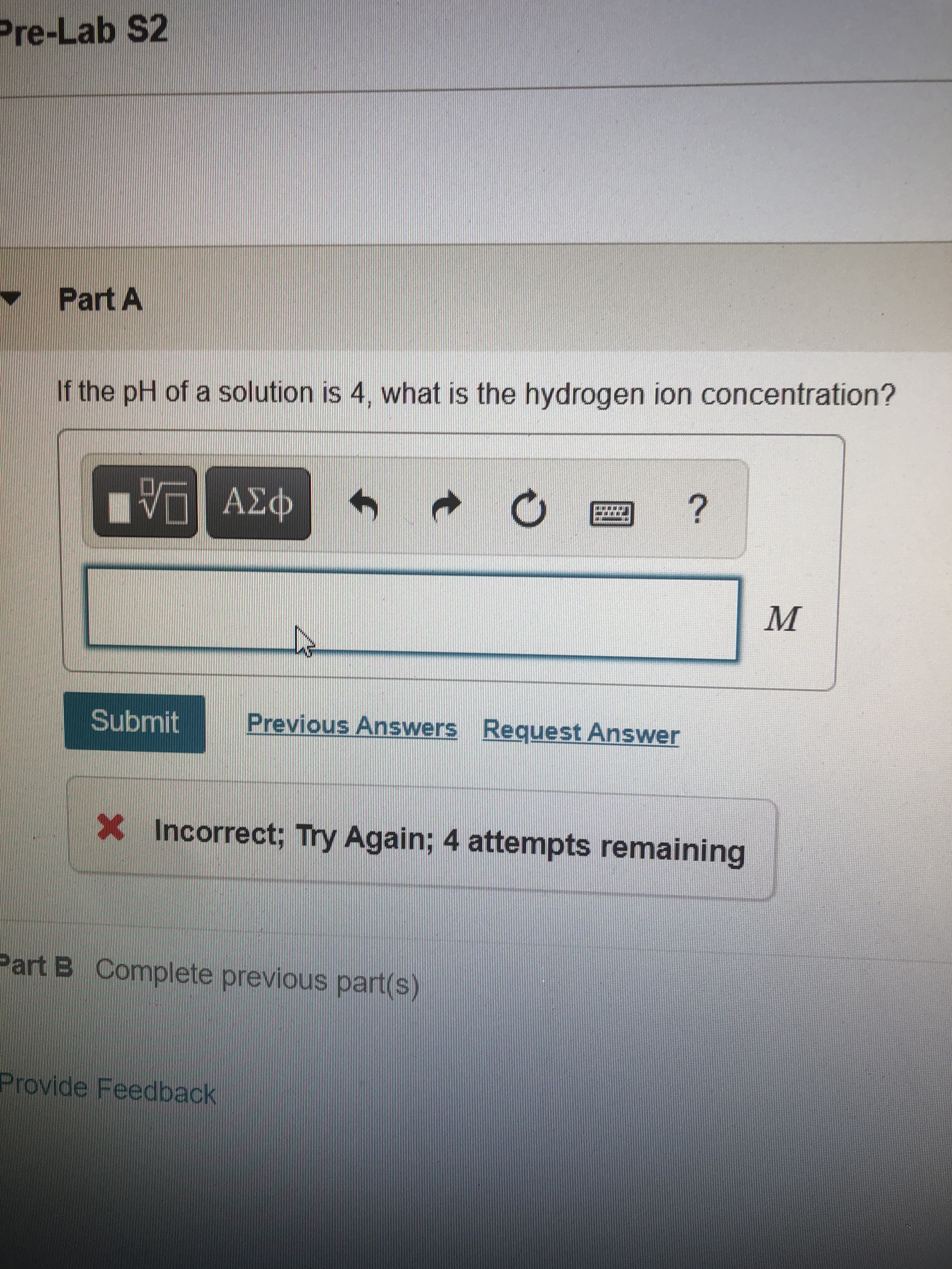 If the pH of a solution is 4, what is the hydrogen ion concentration?
