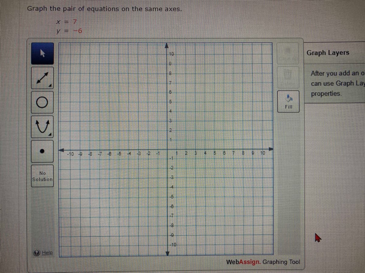 Graph the pair of equations on the same axes.
x = 7
y = -6
