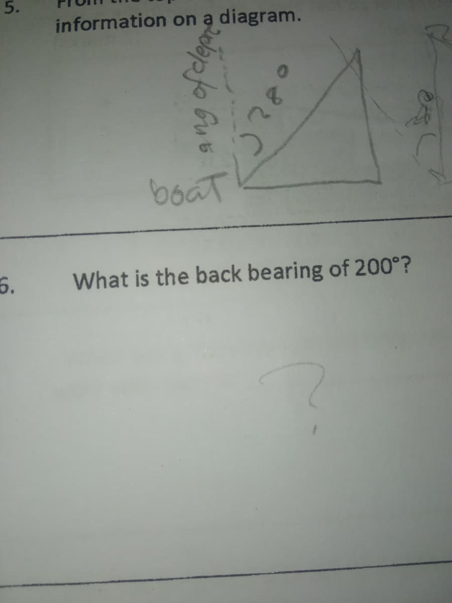 5.
6.
information on a diagram.
20pp/o bur
320
boar
What is the back bearing of 200°?