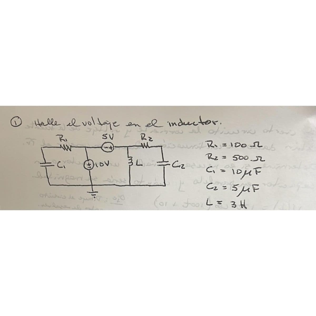 Halle el voltaje en el indector.
Ri
SV
Rz
-Cret lov
= C₁
W
spa: 020
لدان العنت
Mapeut R₁ = 100-b
R₂ = 500r
34 = C₂ C₁ = 10μF
C₂ = 5 μF
لى
رسالی
ť
(or + foor L = 3H