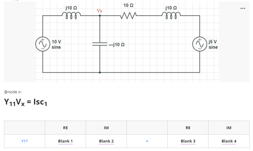 10 Q
j10 O
j10 O
...
Vx
ell
ell
10 V
sine
-j10 O
sine
@node x:
Y11VX = Isc1
RE
IM
RE
IM
Y11
Blank 1
Blank 2
Blank 3
Blank 4
