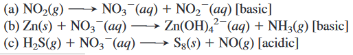 » NO3 (aq) + NO2¯(aq) [basic]
(a) NO2(8)
(b) Zn(s) + NO3 (aq) -
(c) H2S(g) + NO3 (aq) → S3(s) + NO(g) [acidic]
→ Zn(OH), (aq) + NH3(8) [basic]
