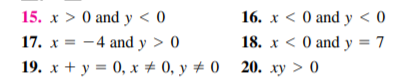 15. х > 0 and у <0
16. х < 0 and у <0
17. х 3D — 4 and y > 0
18. х < 0 and y
3D7
%3D
