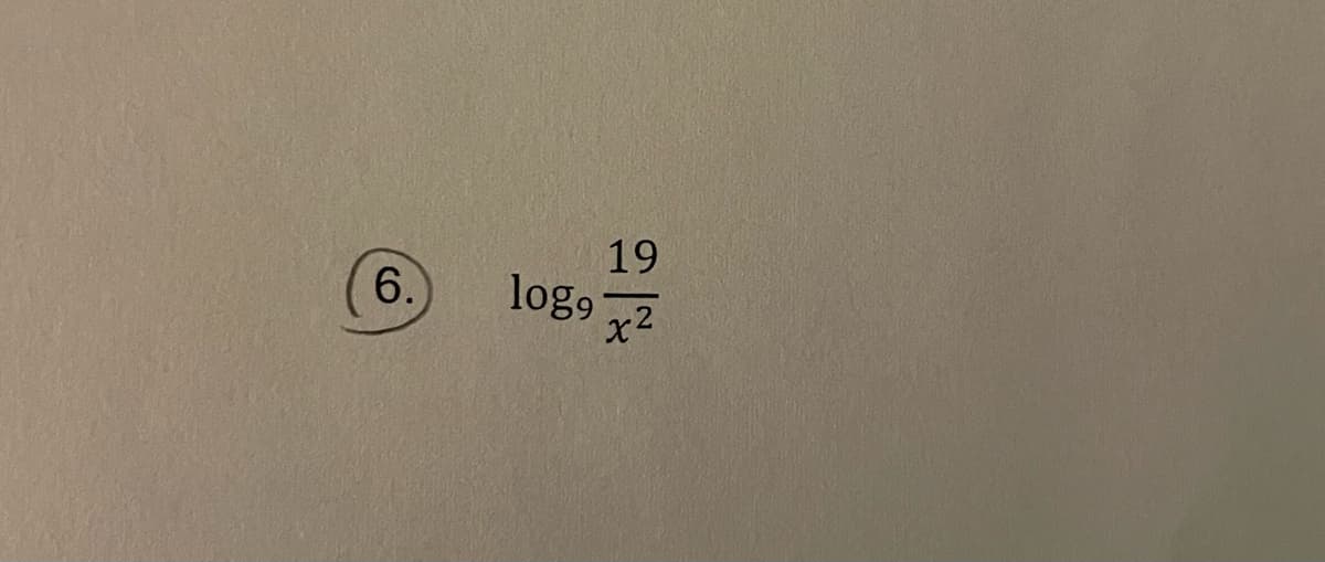 19
log9
x2
6.
